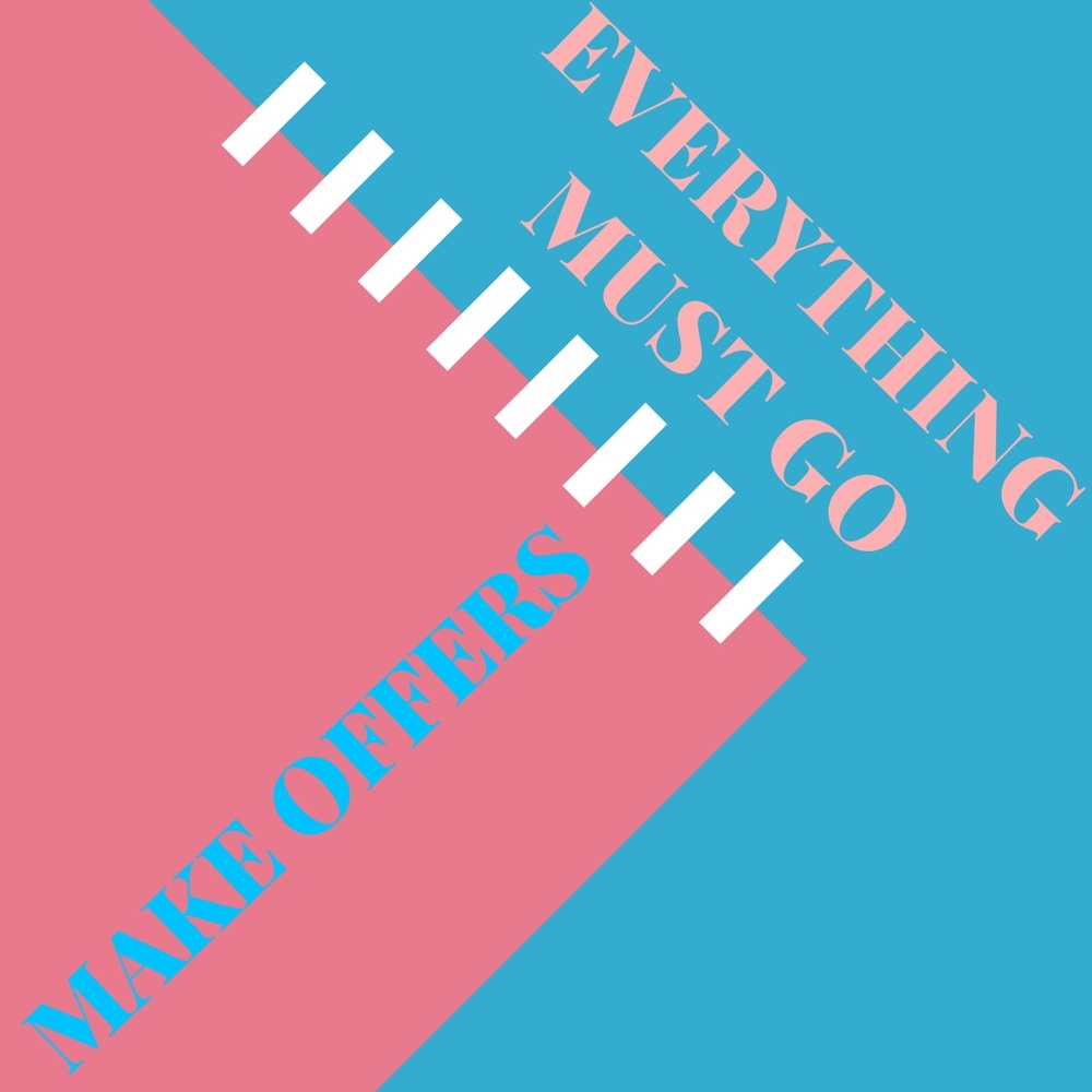 EVERYTHING MUST GO
